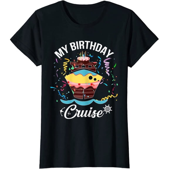 My Birthday Cruise T Shirt for Women