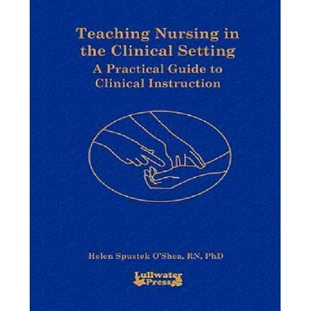 Teaching Nursing in the Clinical Setting