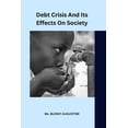 thumbnail image 1 of Debt crisis and its effects on society (Paperback), 1 of 1