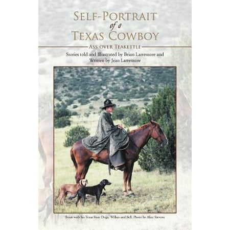 Self-Portrait of a Texas Cowboy : Ass Over