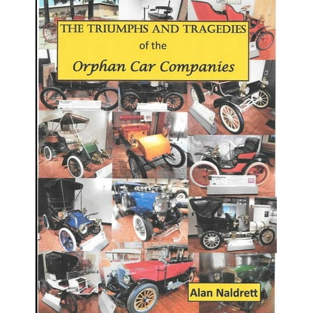 The Triumphs and Tragedies of the Orphan Auto Companies (Paperback)