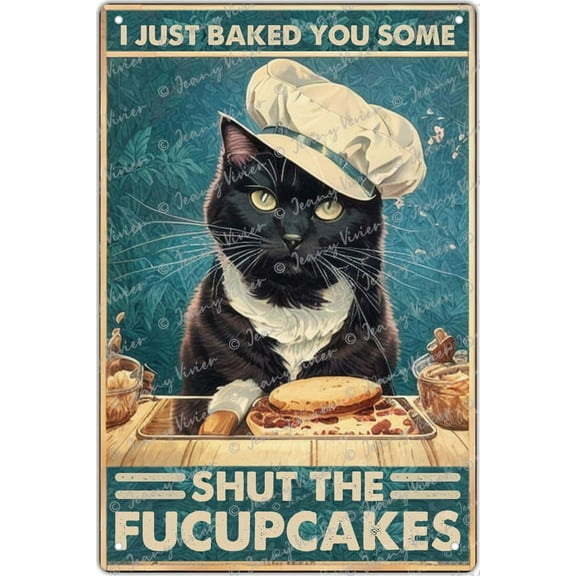 Funny Cat Metal Signs, I Just Baked You Some Shut The Fucupcakes Retro Tin Signs Wall Decor, Vintage Cat Chef Personalized Signs For Home Kitchen Bar Coffee Accessories 5.5 x 8 In