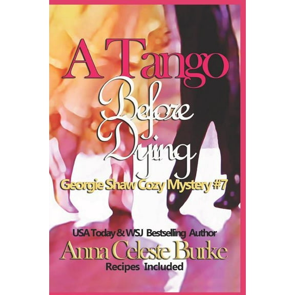 Georgie Shaw Cozy Mystery: A Tango Before Dying Georgie Shaw Cozy Mystery #7 (Series #7) (Paperback)