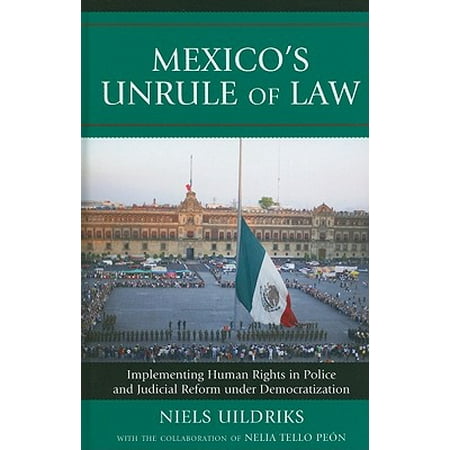 Mexico S Unrule Of Law Implementing Human Rights In