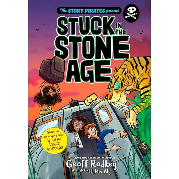 Story Pirates The Story Pirates Present: Stuck in the Stone Age, Book 1, (Paperback)
