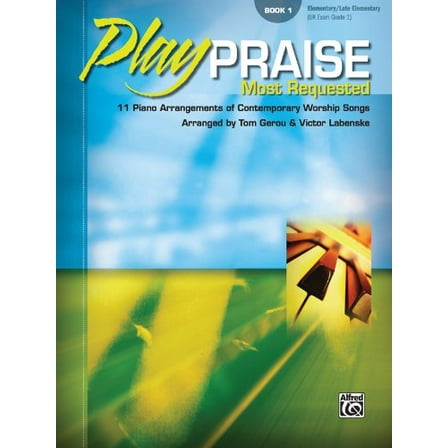 Pre-Owned Play Praise -- Most Requested, Bk 1: 11 Piano Arrangements of Contemporary Worship Songs (Paperback) 0739038990 9780739038994
