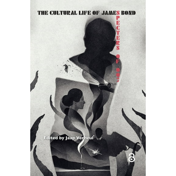The Cultural Life of James Bond: Specters of 007, (Hardcover)