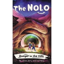 The Nolo (Nolumus Friendicus) Danger in the Hills: A Brave Kids' Adventure Story, Book 1, (Hardcover)