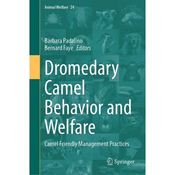 Animal Welfare Dromedary Camel Behavior and Welfare: Camel Friendly Management Practices, Book 24, (Hardcover)