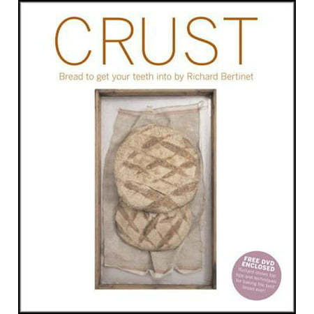 Crust : From Sourdough, Spelt, and Rye Bread to Ciabata, Bagels, and