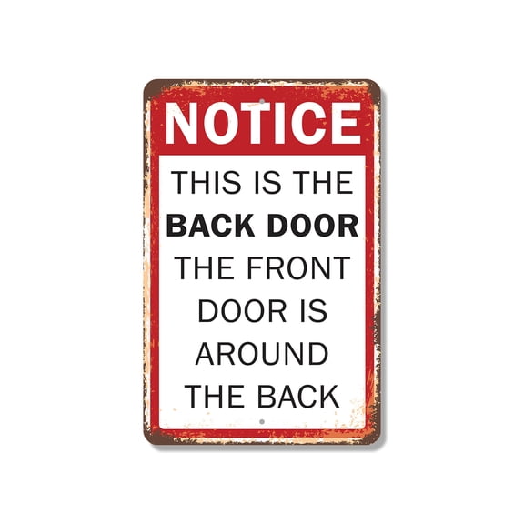 Notice This Is the Back Door 11 Inch x 17 Inch Novelty Plastic Sign Durable Weatherproof UV Protected Perfect for Entryways Garages Fun Gag Gift for Friends Crafted in the USA