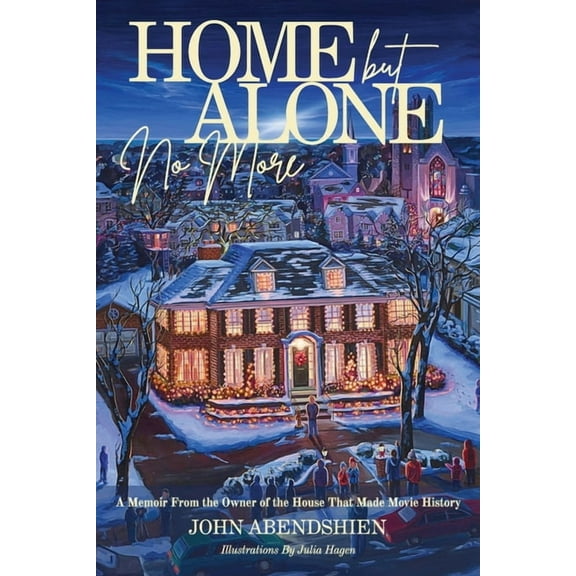 Home But Alone No More: A Memoir From the Owner of the House That Made Movie History, (Paperback)