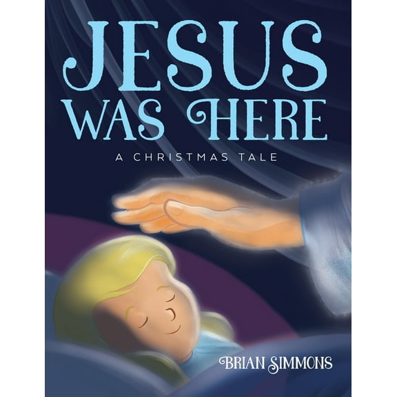 Jesus Was Here: A Christmas Tale, (Paperback)