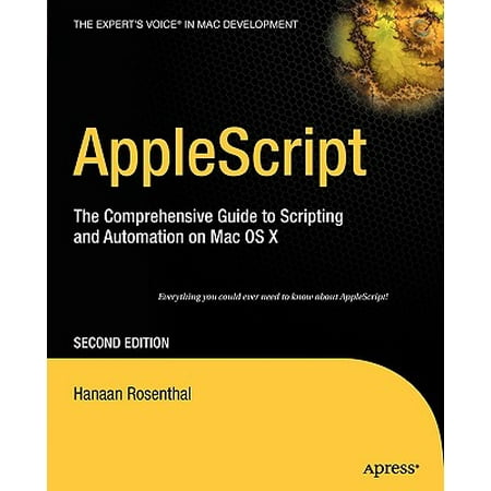 AppleScript : The Comprehensive Guide to Scripting and Automation on Mac OS (Best Scripting Language For Automation)