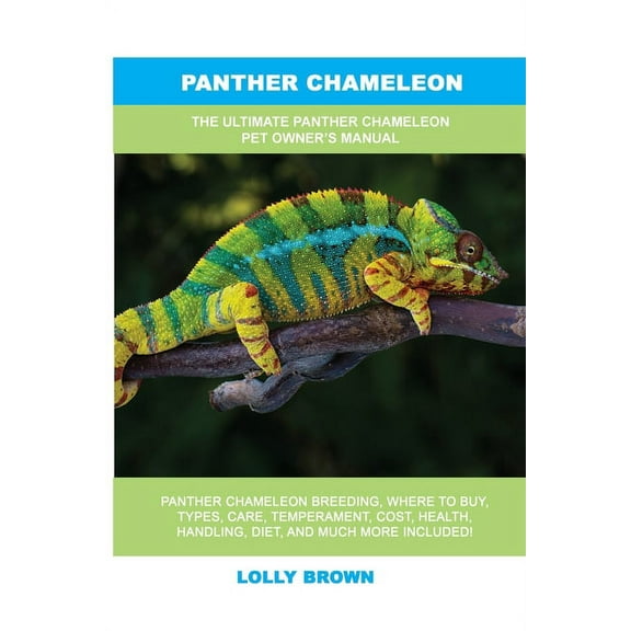 Panther Chameleon: The Ultimate Panther Chameleon Pet Owner's Manual, (Paperback)