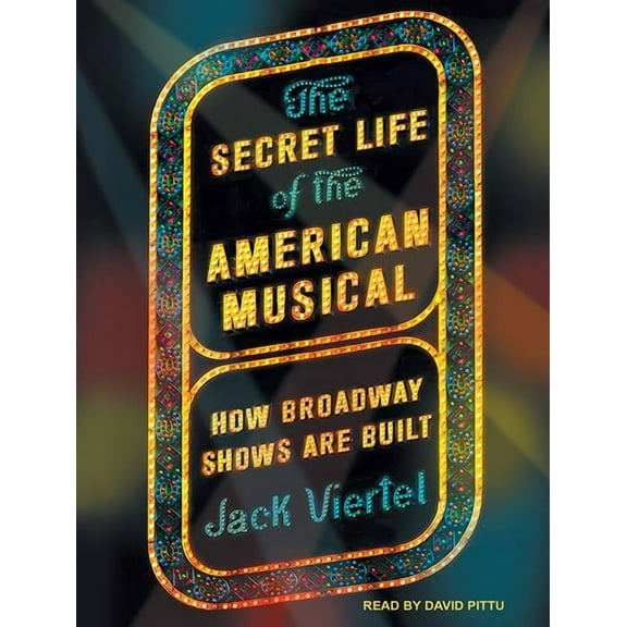 The Secret Life of the American Musical (Audiobook)