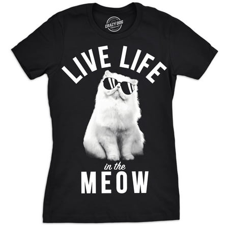 Womens Live Life In The Meow T shirt Funny Cat Lover Tee Sarcastic Kitty
