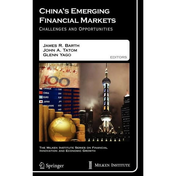 The Milken Institute Financial Innovatio China's Emerging Financial Markets: Challenges and Opportunities, Book 8, (Hardcover)