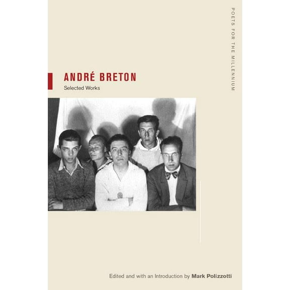 Poets for the Millennium: Andre Breton : Selections (Series #1) (Edition 1) (Paperback)
