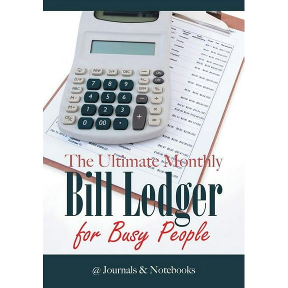 The Ultimate Monthly Bill Ledger for Busy People (Paperback)