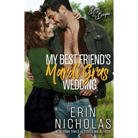 Boys of the Bayou My Best Friend's Mardi Gras Wedding (Boys of the Bayou Book 1), Book 1, (Paperback)