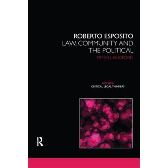 Pre-Owned Nomikoi: Critical Legal Thinkers Roberto Esposito: Law, Community and the Political, (Paperback)