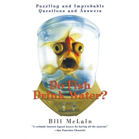 Do Fish Drink Water?: Puzzling and Improbable Questions and Answers, (Paperback)