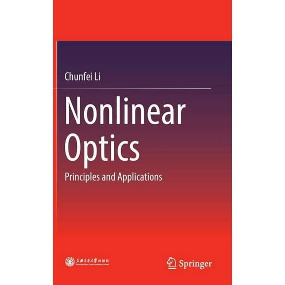 Nonlinear Optics: Principles and Applications, (Hardcover)