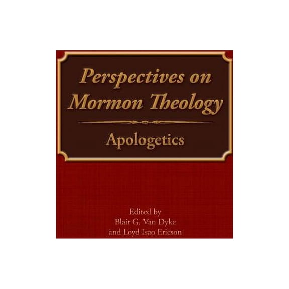 Perspectives on Mormon Theology: Perspectives on Mormon Theology: Apologetics (Paperback)