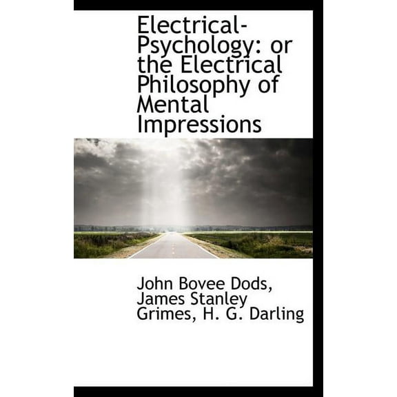 Electrical-Psychology : Or the Electrical Philosophy of Mental Impressions (Hardcover)