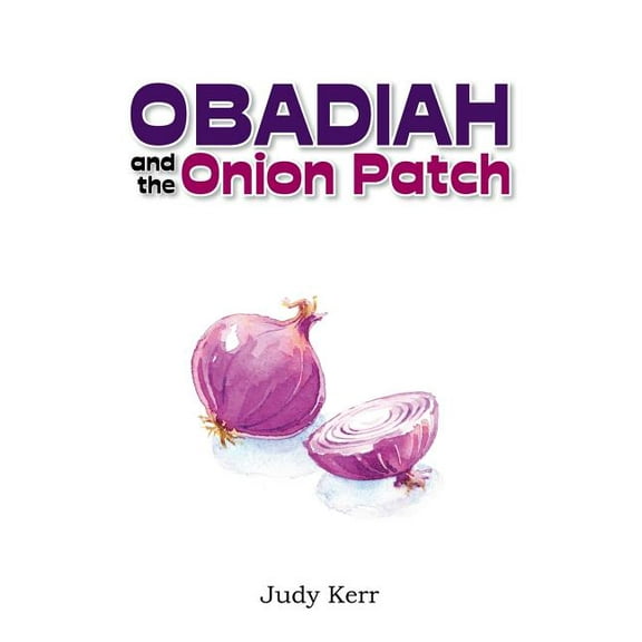 Obadiah and the Onion Patch (Paperback)