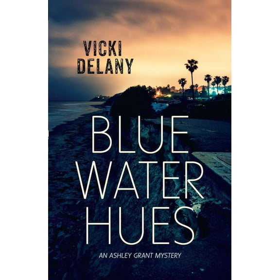 Blue Water Hues: An Ashley Grant Mystery