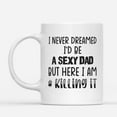 thumbnail image 2 of Coffee Mugs I Never Dreamed I'd Be Sexy Dad Funny Gifts for New Father Coffee Lovers 11oz 15oz White Mug Christmas Gift, 2 of 7