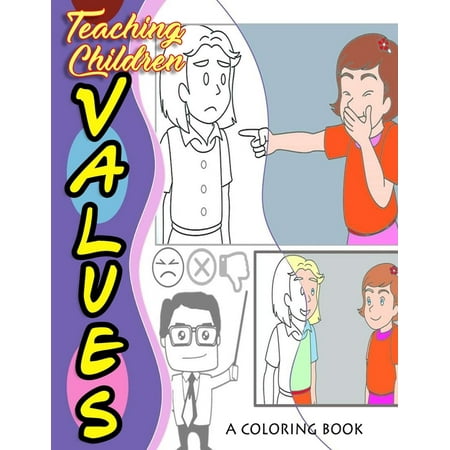 teaching children values : coloring book guide to be a respectful strong and smart kid, morals and values teaching (Paperback)