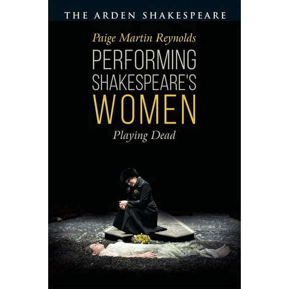 Performing Shakespeare's Women: Playing Dead, (Paperback)