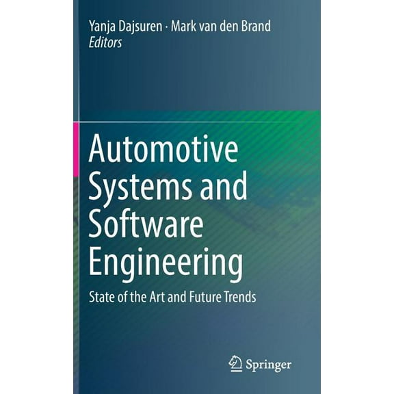 Automotive Systems and Software Engineering: State of the Art and Future Trends, (Hardcover)