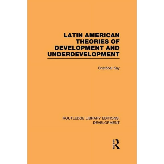 Latin American Theories of Development and Underdevelopment