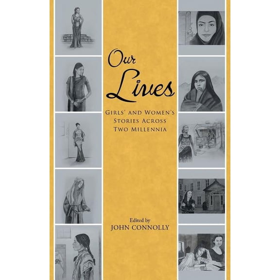 Our Lives: Girls' and Women's Stories Across Two Millennia, (Paperback)