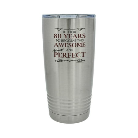

ThisWear Took 80 Years To Become Awesome Almost Perfect 20oz Stainless Steel Insulated Travel Mug with Lid Silver