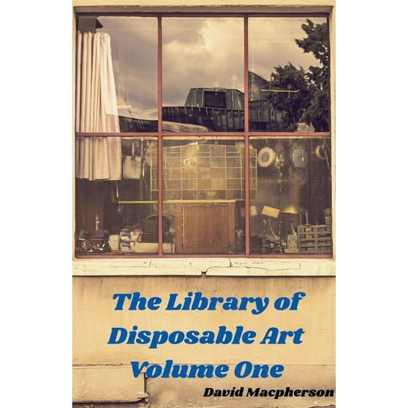 The Library of Disposable Art Volume One, (Paperback)