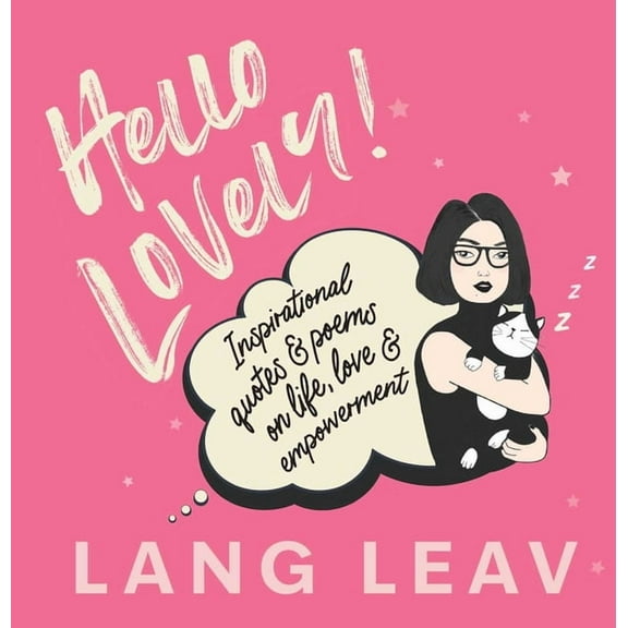 Hello Lovely!: Inspirational Quotes & Poems on Life, Love & Empowerment, (Hardcover)