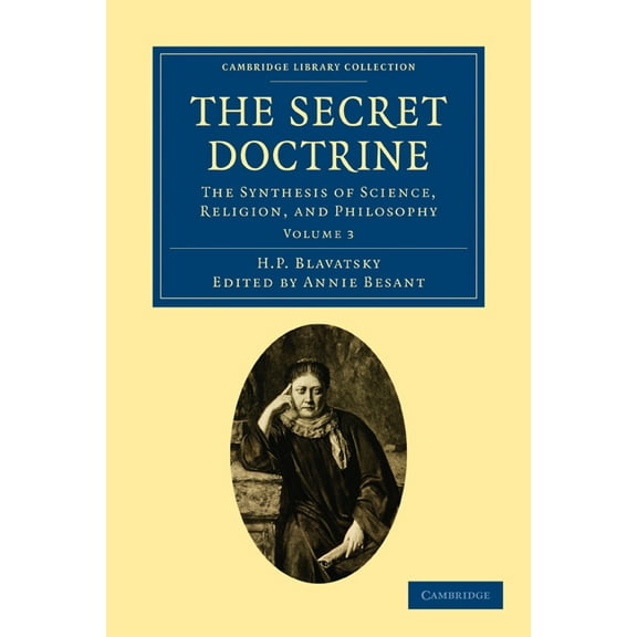 The Secret Doctrine: The Synthesis of Science, Religion, and Philosophy, (Paperback)