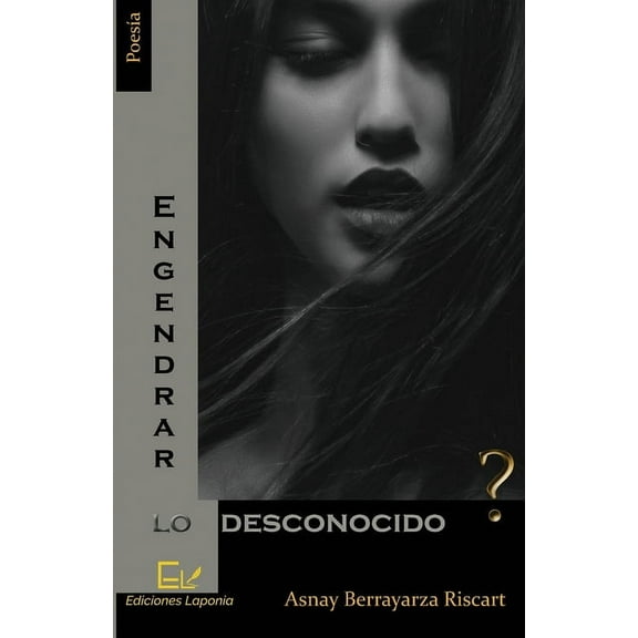 Engendrar lo desconocido, (Paperback)