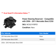 thumbnail image 2 of Power Steering Reservoir - Compatible with 2006 - 2011 Mercedes Benz E350 2007 2008 2009 2010, 2 of 2