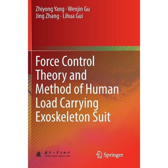 Force Control Theory and Method of Human Load Carrying Exoskeleton Suit, (Paperback)