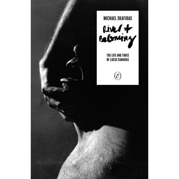 River of Becoming: The Life and Times of Lucas Samaras, (Paperback)