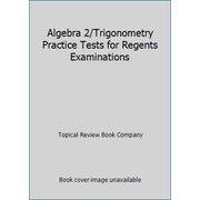 Algebra 2/Trigonometry Practice Tests for Regents Examinations, Used [Paperback]