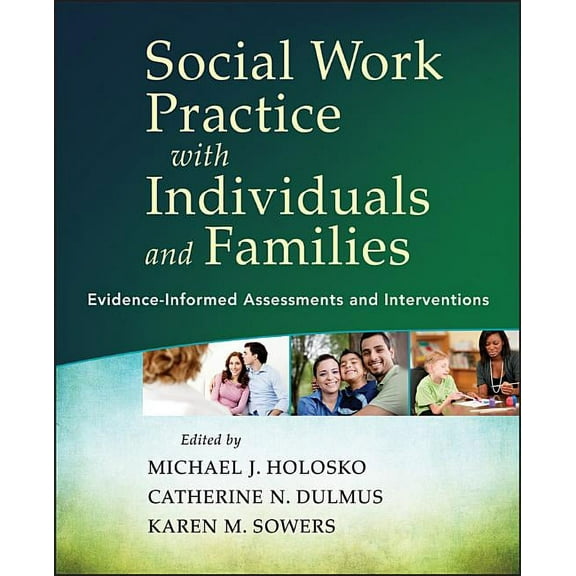 Social Work Practice with Individuals and Families: Evidence-Informed Assessments and Interventions (Paperback)