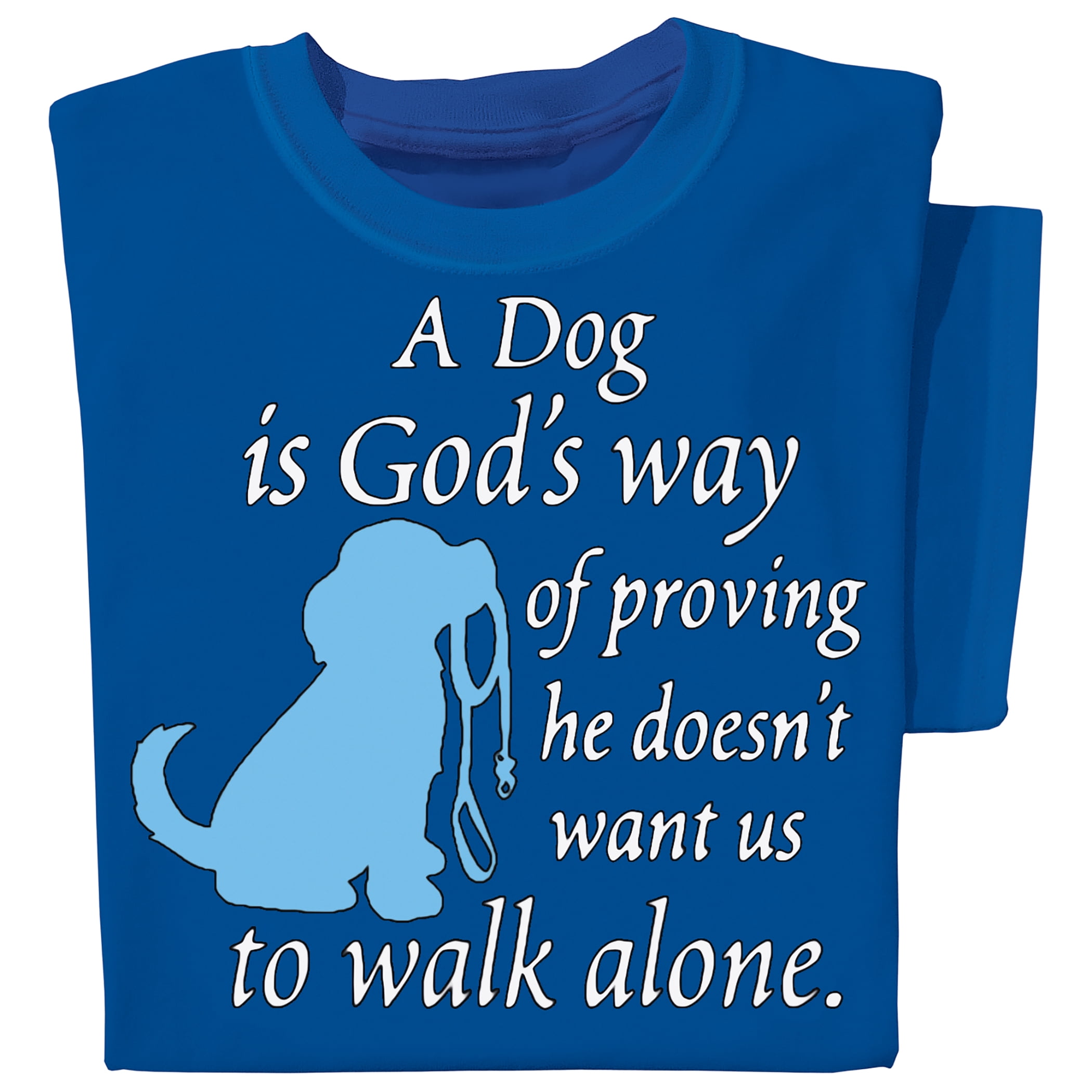 Collections Etc A Dog Is God S Way Short Sleeve T Shirt With Crew Neckline Spiritual Saying And Gift Idea For Dog Lovers Walmart Com Walmart Com Collections Etc A Dog Is God S Way Short Sleeve T Shirt With Crew Neckline Spiritual Saying And Gift Idea For Dog Lovers Walmart Com Walmart Com