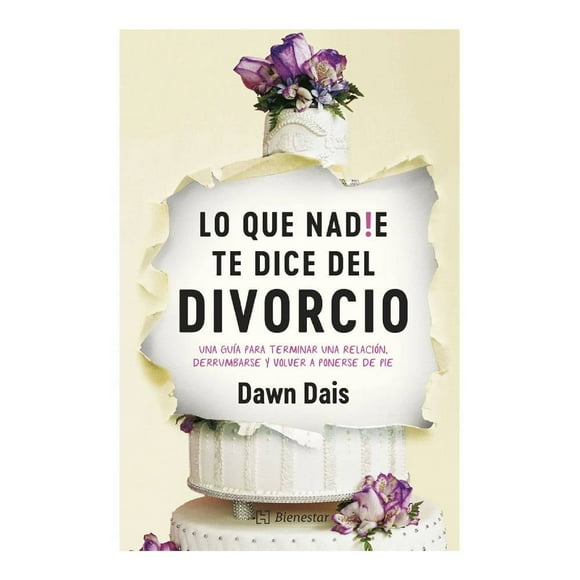 Lo que nadie te dice del divorcio Hachette Actualidad Dawn Dais
